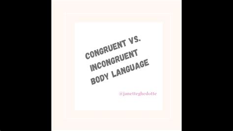 Congruent Vs Incongruent Body Language Youtube