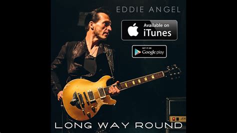 Eddie money endless nights album. Eddie Angel - LONG WAY ROUND - NOW ON iTunes! - YouTube