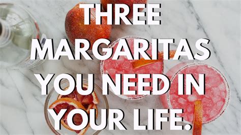 3 Margaritas You Need In Your Life Youtube