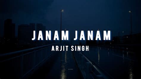 Janam Janam Arjit Singh Lyrics Youtube