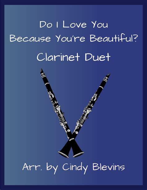 Do I Love You Because Youre Beautiful Arr Cindy Blevins Sheet