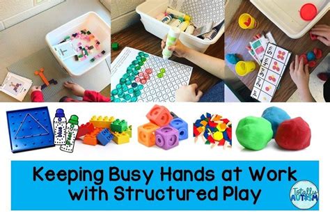 Keeping Busy Hands At Work With Structured Play Receptive Language