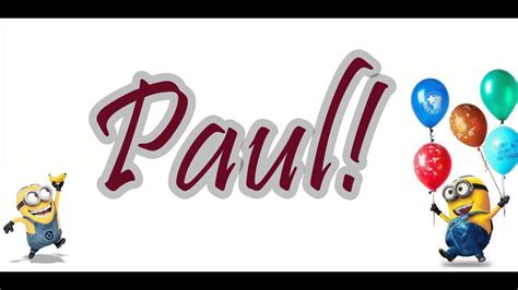Happy Birthday Paul From Minions Youtube