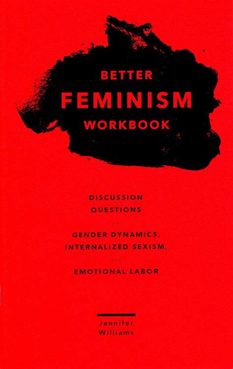 In Better Feminism Workbook Discussion Questions On Gender Dynamics