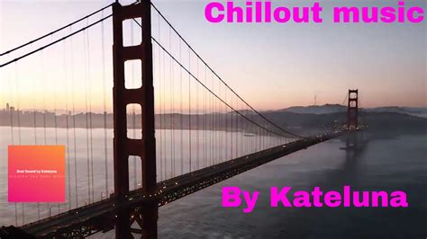 Chillout Music With City View Youtube