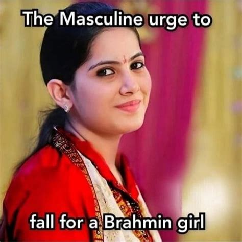 I Fell For A Brahmin Girl The Masculine Urge Know Your Meme