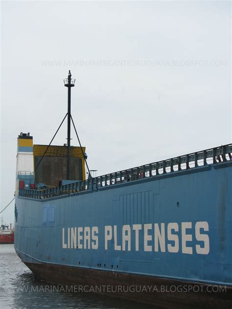 Hay que disfrutar el momento, desde el martes. MARINA MERCANTE URUGUAYA: M/N Platense, Lineas Platenses 2000-2016