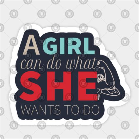 A Girl Can Do What She Wants Feminist Sticker Teepublic
