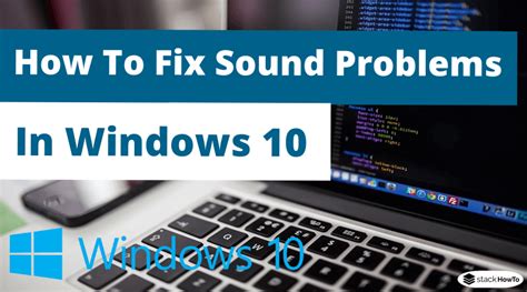 No Sounds On Windows 10 Heres How To Fix It Stackhowto