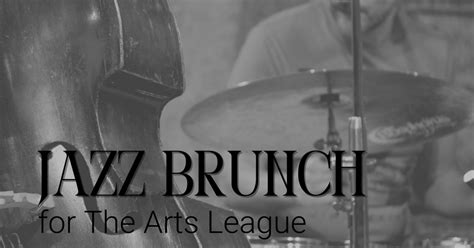 University City Arts League Inc Jazz Brunch