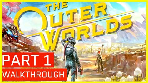 The Outer Worlds Walkthrough Part 1 Pc Gameplay Youtube