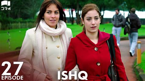 ISHQ Episode 27 Turkish Drama Hazal Kaya Hakan Kurtaş Urdu