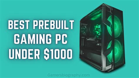 5 Best Prebuilt Gaming Pc Under 1000 2023 Edition Gamers Biography