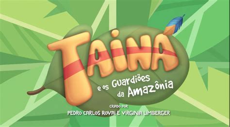 Tain Y Los Guardianes Del Amazonas Cntv Infantil