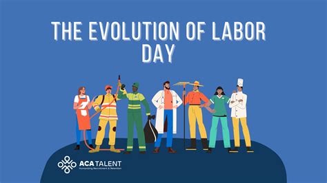 evolution of labor day aca talent