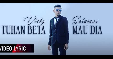 Lagu vicky selamor terbaru 2019 2020 mp3 & mp4. Vicky Salamor - Tuhan Beta Mau Dia (Lagu Ambon) - Kumpulan ...