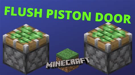 The door has quite a large footprint, but is quite easy to understand and. HOW TO MAKE A FLUSH PISTON DOOR IN MINECRAFT - YouTube
