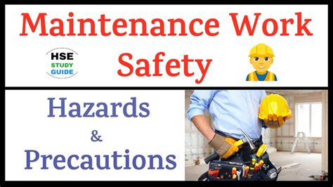 Maintenance Work Safety Maintenance Work Hazards And Precautions
