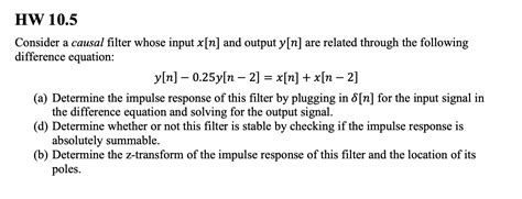 [solved] consider a causal filter whose input x[n] and ou