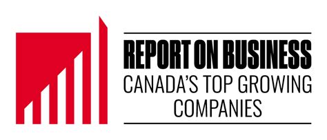 About Report On Business Canadas Top Growing Companies Program The