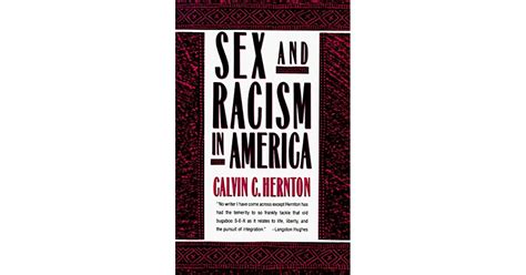 Sex And Racism In America By Calvin C Hernton — Reviews Discussion Bookclubs Lists
