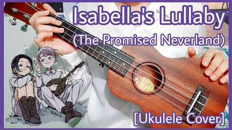 The Promised Neverland Isabellas Lullaby Ukulele Cover Youtube