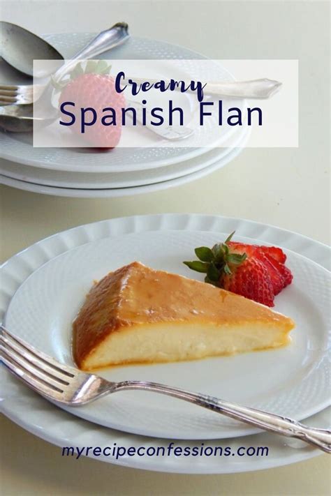 Creamy Spanish Flan Recipes Flan Best Food Ever