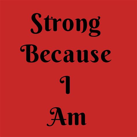 Strong Because I Am