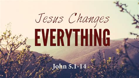 Jesus Changes Everything Cornerstone Church Of Christ
