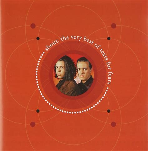 Shout The Very Best Of Tears For Fears Uk Music