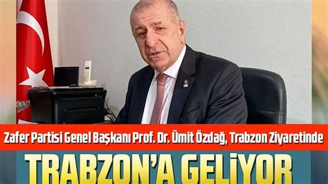 Zafer Partisi Genel Başkanı Prof Dr Ümit Özdağ Trabzon Ziyaretinde