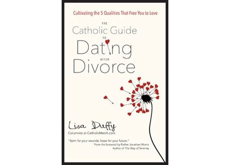 Book Review The Catholic Guide To Dating After Divorce Catholic Lane