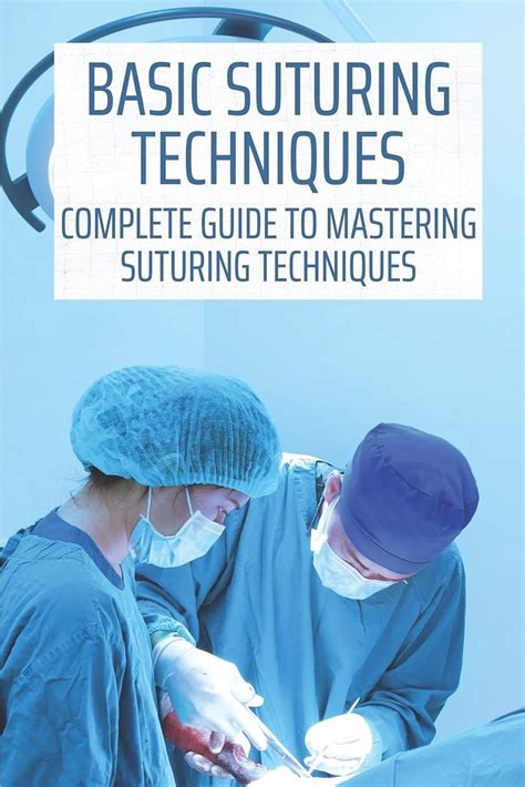 Buy Basic Suturing Techniques Complete Guide To Mastering Suturing