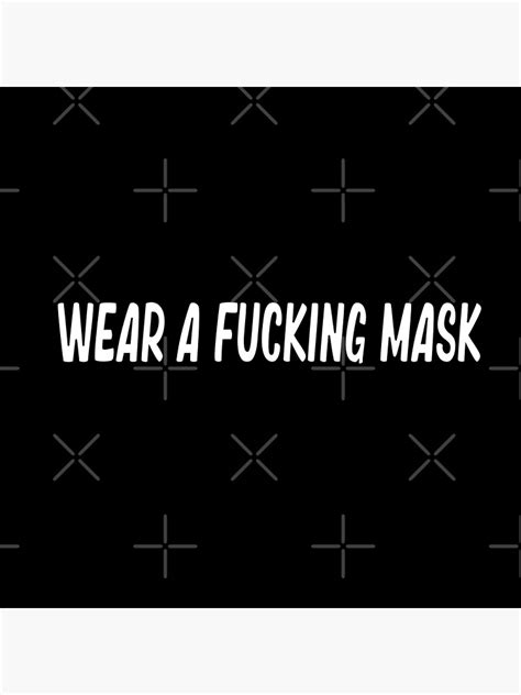 Wear A Fucking Mask Funny Mask Poster By Mohamedht Redbubble