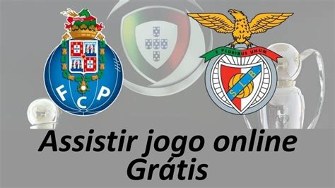 Assistir jogo Porto vs Benfica ao vivo em HD Grátis | Apostas em Portugal