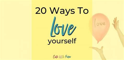 20 Ways To Love Yourself Cute Little Paper