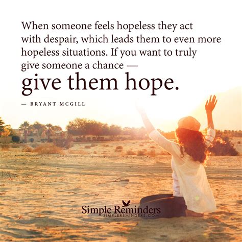 When Someone Feels Hopeless They Act With Despair Which Leads Them To