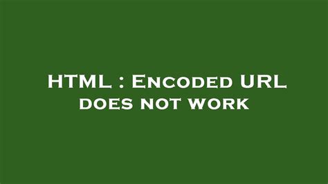 HTML Encoded Does Not Work YouTube