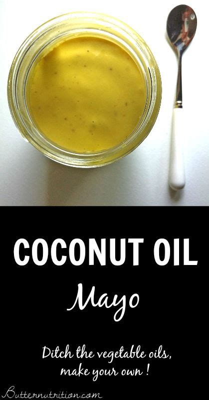 Coconut Oil Mayonnaise Recipe Butter Nutrition Recipe Recipes Paleo Condiments Homemade