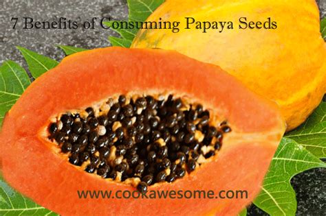7 Benefits Of Consuming Papaya Seeds Although It Doesnt Appeal To