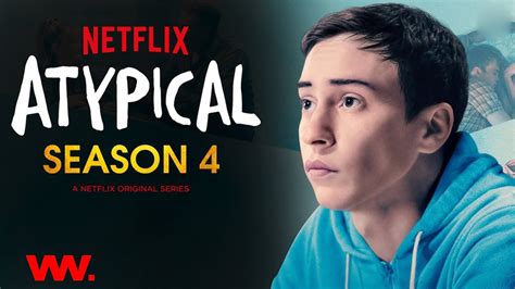 Atypical Season 4 Tv Series Cast Release Date Official Trailer Netflix Tirmed