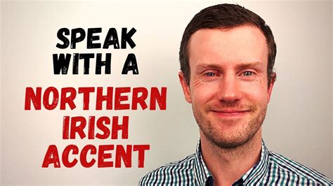 How To Talk In A Northern Irish Accent