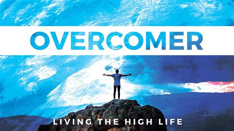 Overcomer Living The High Life Youtube
