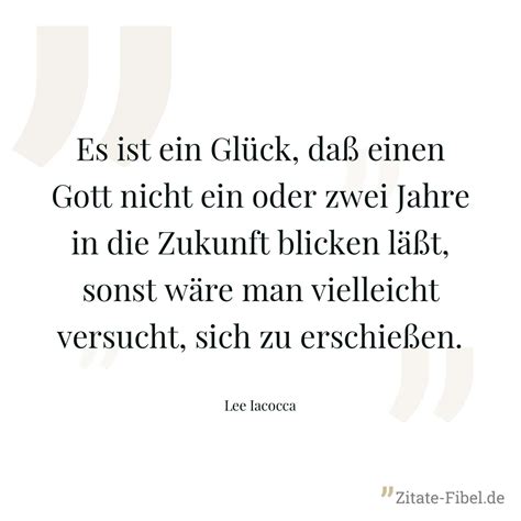 Lee Iacocca Es Ist Ein Glück Daß Einen Gott Nicht Ein Oder Zwei Jahre