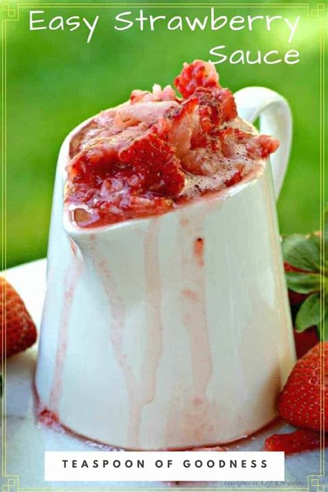 Easy Strawberry Sauce 15 Strawberry Topping Uses Teaspoon Of Goodness