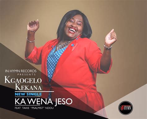 Kgaogelo Kekana Kawena Jeso Ft Takie Psalmist By In Hymn Records