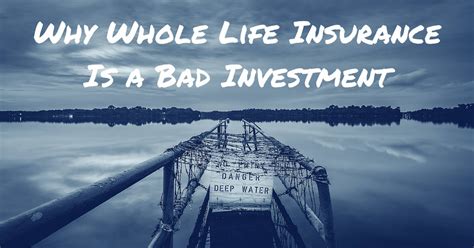 Life insurance does not meet the criteria of an investment. Why Whole Life Insurance Is a Bad Investment - Mom and Dad Money