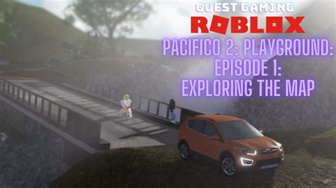 Roblox Pacifico 2 Playground Episode 1 Exploring The Map Official Trailer Youtube