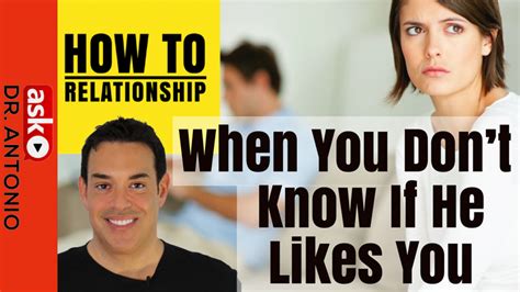 How To Relationship When You Don T Know If He Likes You Huffpost Contributor