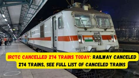 Irctc Cancelled Trains Today Railway Canceled Trains See Full